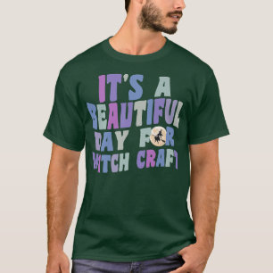 It's A Beautiful Day For Witchcraft Retro Witch Ha T-Shirt