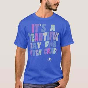 It's A Beautiful Day for Witchcraft Retro Witch Ha T-Shirt