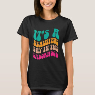 It's A Beautiful Day In the Laborhood Labour Deliv T-Shirt