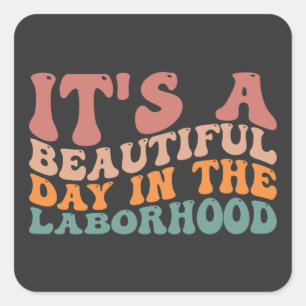 It's a Beautiful Day in The Labour hood, Workers Square Sticker