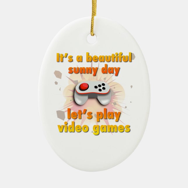 Its a beautiful day - let's play video games ceramic tree decoration (Front)