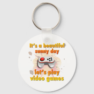 Its a beautiful day - let's play video games key ring