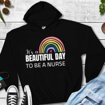 Its a Beautiful Day Nurse Rainbow Black Hoodie