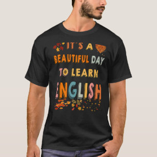 It's A Beautiful Day To Learn English Cool Fall Pa T-Shirt