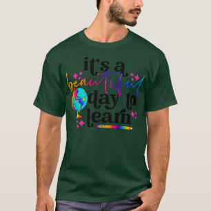 Its A Beautiful Day To Learn Funny Teachers Women T-Shirt