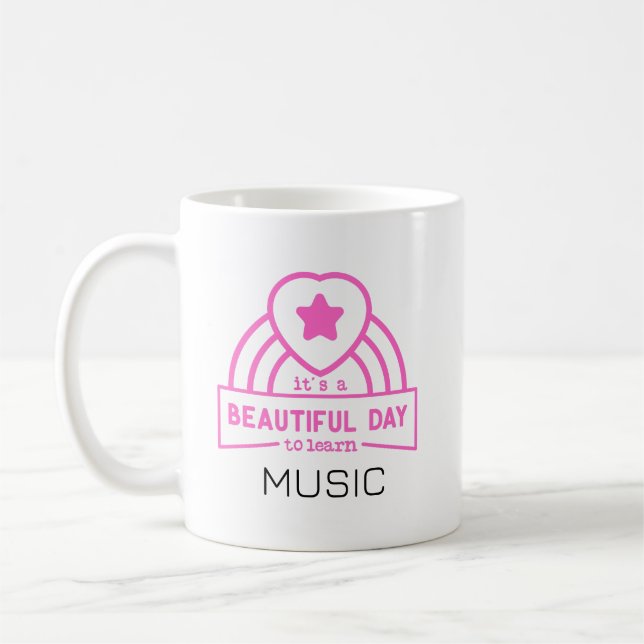 It's A Beautiful Day To Learn MUSIC Teacher  Coffee Mug (Left)