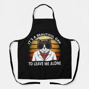 It's A Beautiful Day To Leave Me Alone Cat Sunsets Apron