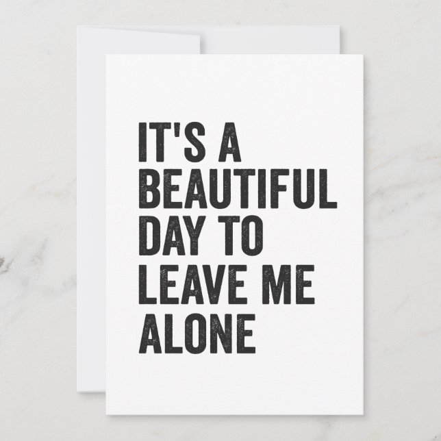 It's a Beautiful Day to Leave Me Alone Funny Gift  Holiday Card (Front)