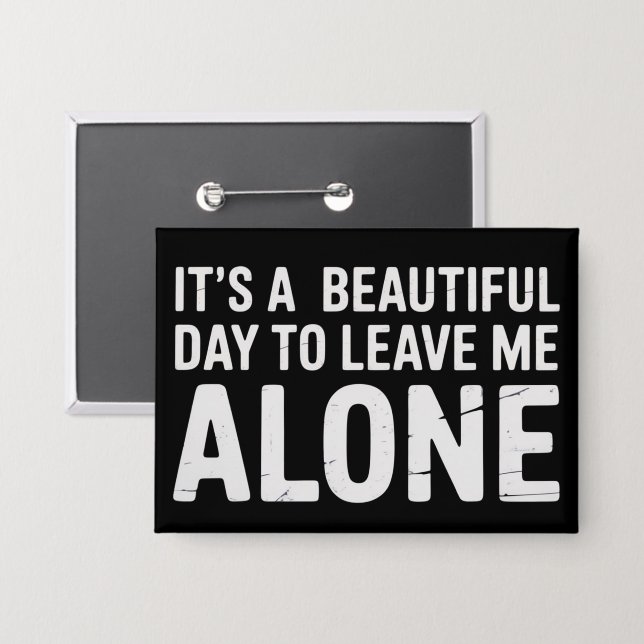 Its A Beautiful Day to Leave Me Alone Funny Humour (Front/Back)