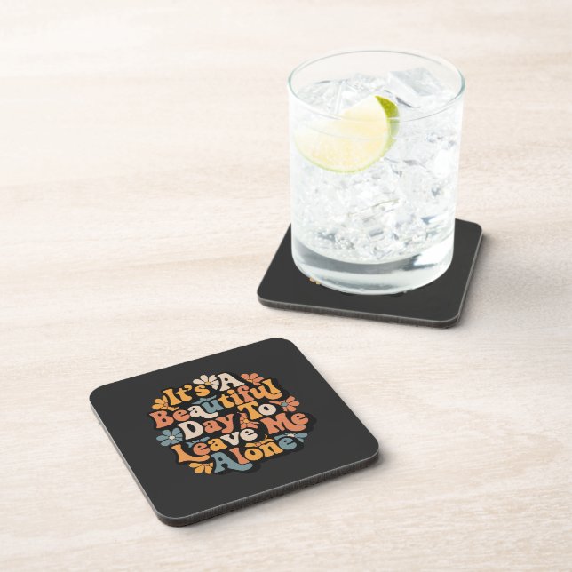 It's A Beautiful Day To Leave Me Alone Groovy Coaster (Right Side)