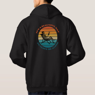 It's A Beautiful Day To Leave Me Alone Retro  Hoodie