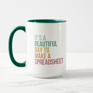 It's A Beautiful Day To Make A Spreadsheet Mug