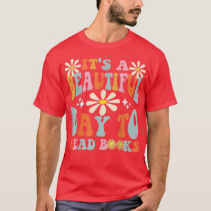 It's A Beautiful Day To Read Books Groovy Books Lo T-Shirt