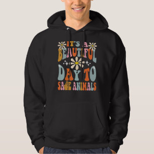 It's A Beautiful Day To Rescue Animals Groovy Anim Hoodie