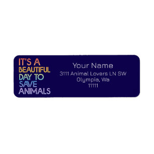 It's A Beautiful Day To Save Animals Address Return Address Label