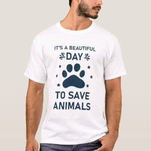 It's a beautiful day to save animals - veterinary T-Shirt
