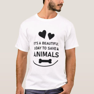It's a beautiful day to save animals - veterinary T-Shirt