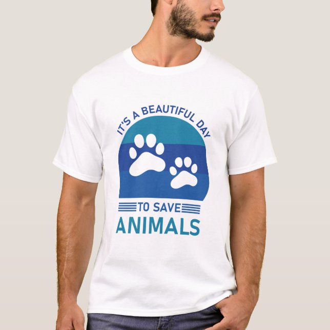 It's a beautiful day to save animals - veterinary T-Shirt (Front)