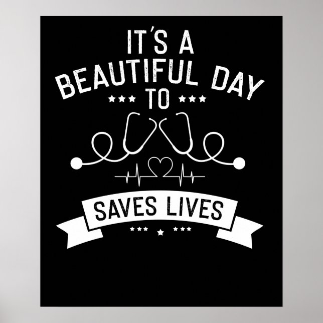 It's A Beautiful Day To Save Lives Poster (Front)