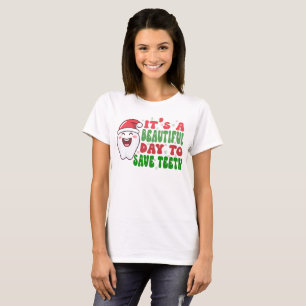 It's A Beautiful Day To Save Teeth Christmas T-Shirt