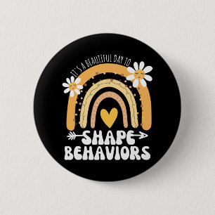 It's A Beautiful Day To Shape Behaviours Autism Aw 6 Cm Round Badge