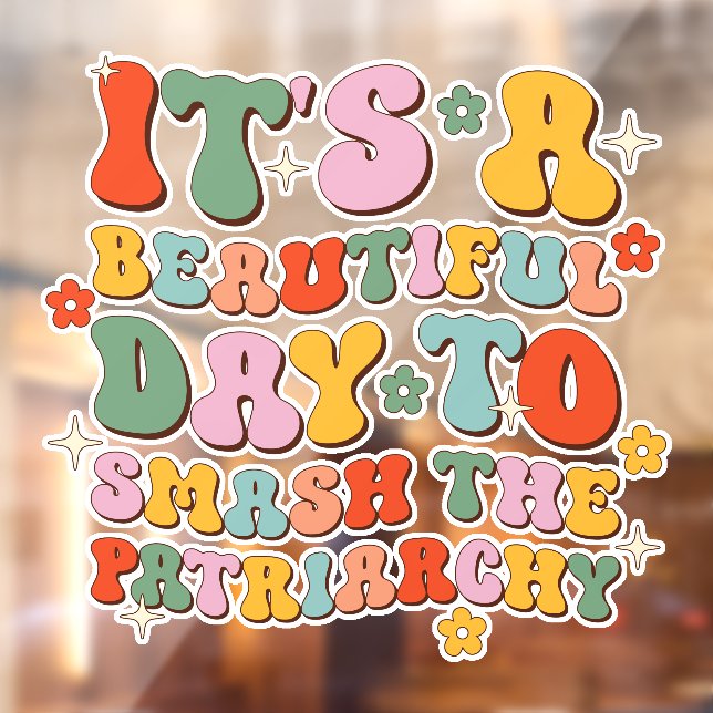 It's A Beautiful Day To Smash The Patriarchy (Sheet 2)