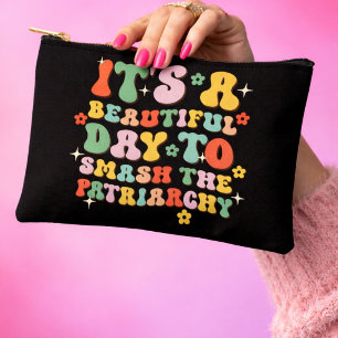 It's A Beautiful Day To Smash The Patriarchy Accessory Pouch