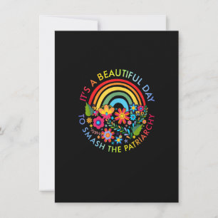 Its A Beautiful Day To Smash The Patriarchy Femini Invitation