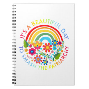 Its A Beautiful Day To Smash The Patriarchy Femini Notebook