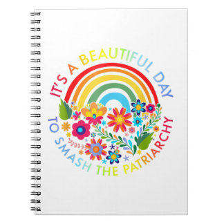 Its A Beautiful Day To Smash The Patriarchy Femini Notebook