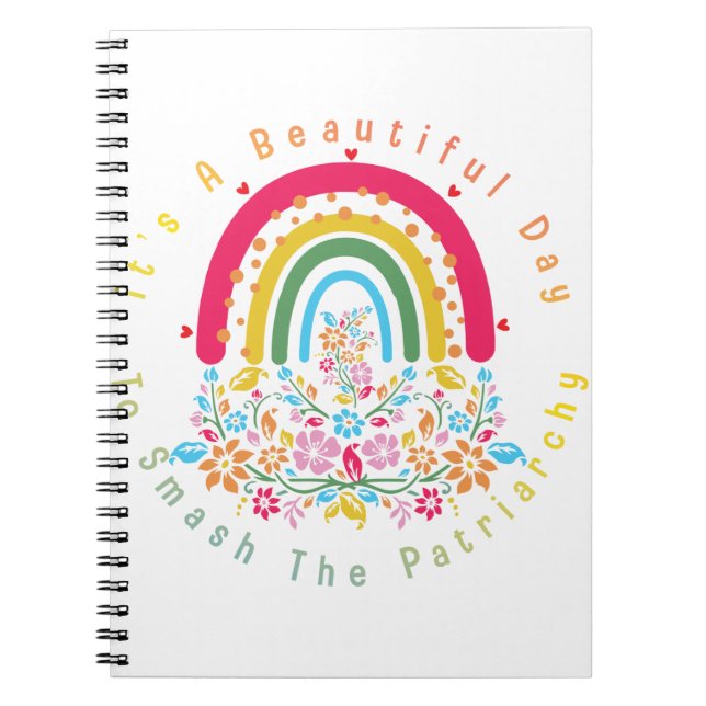 It's A Beautiful Day To Smash The Patriarchy Notebook (Front)