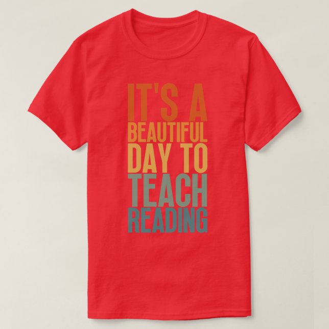Its A Beautiful Day To Teach Reading 11 T-Shirt (Design Front)