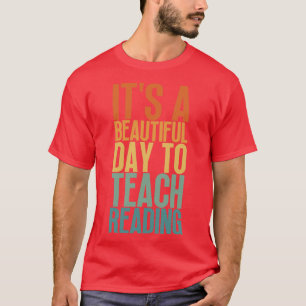 Its A Beautiful Day To Teach Reading 11 T-Shirt