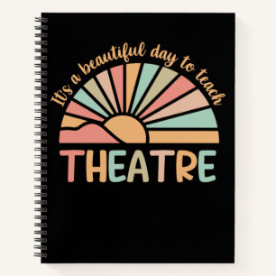 It's A Beautiful Day To Teach Theatre Notebook