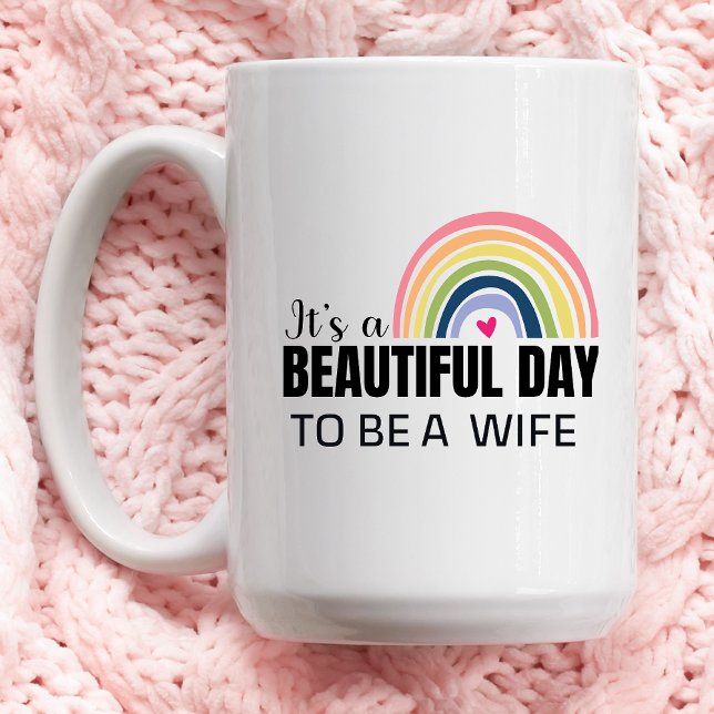 Its a Beautiful Day Wife Rainbow Coffee Mug (Creator Uploaded)