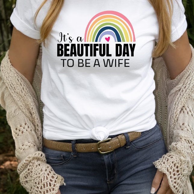 Its a Beautiful Day Wife Rainbow T-Shirt (Creator Uploaded)
