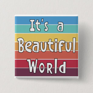 It's a Beautiful World   15 Cm Square Badge