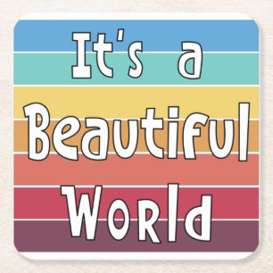 It's a Beautiful World   Square Paper Coaster