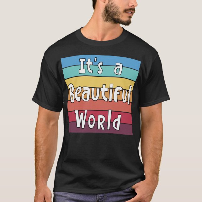 It's a Beautiful World     T-Shirt (Front)