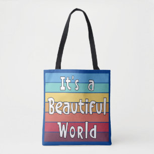 It's a Beautiful World Tote Bag