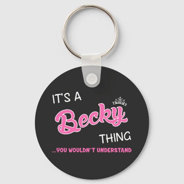 It's a Becky thing you wouldn't understand Key Ring (Front)