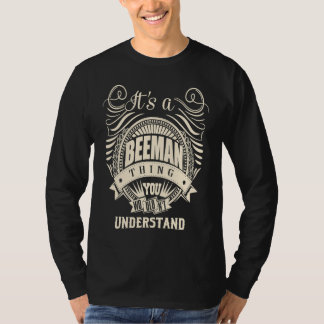 It's a BEEMAN thing you wouldn't understand T-Shirt