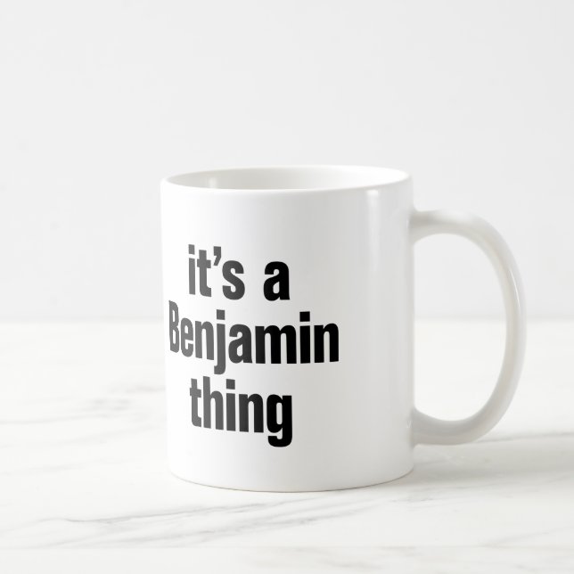 its a benjamin thing coffee mug (Right)