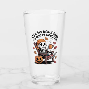 It's a Ber Month Thing You Wouldn't Understand Glass