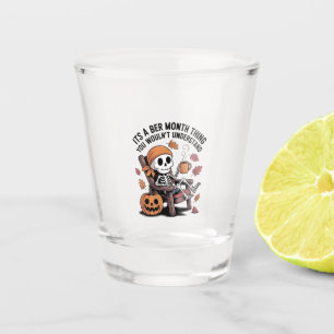 It's a Ber Month Thing You Wouldn't Understand Shot Glass