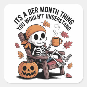 It's a Ber Month Thing You Wouldn't Understand Square Sticker