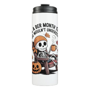 It's a Ber Month Thing You Wouldn't Understand Thermal Tumbler