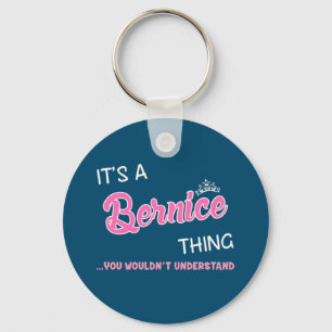 It's a Bernice thing you wouldn't understand Key Ring
