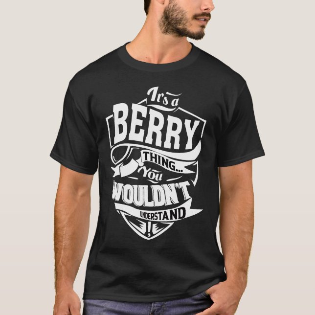 It's a BERRY thing you wouldn't understand T-Shirt (Front)
