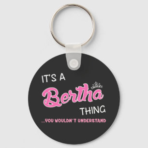 It's a Bertha thing you wouldn't understand Key Ring